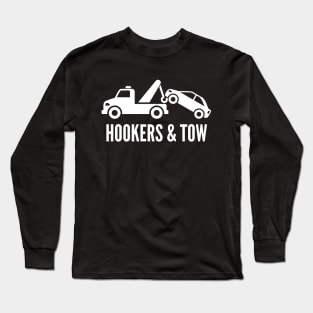 Hookers and tow- a funny tow truck design Long Sleeve T-Shirt